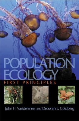 Population Ecology: First Principles - VanderMeer, John H, and Goldberg, Deborah E