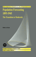 Population Forecasting 1895-1945: The Transition to Modernity