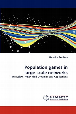 Population Games in Large-Scale Networks - Tembine, Hamidou