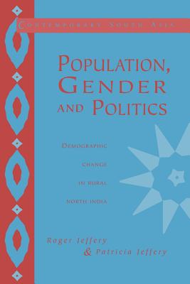 Population, Gender and Politics: Demographic Change in Rural North India - Jeffery, Roger, and Jeffery, Patricia