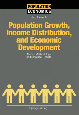 Population Growth, Income Distribution, and Economic Development: Theory, Methodology, and Empirical Results - Heerink, Nico