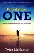 Population One: Autism, Adversity, and the Will to Succeed
