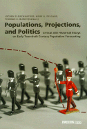 Populations, Projections, and Politics: Critical and Historical Essays on Early Twentieth Century Population Forecasting