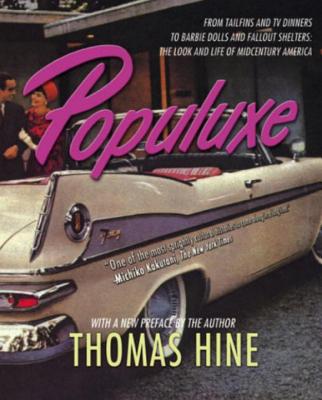 Populuxe - Hine, Thomas