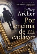 Por Encima de Mi Cadver (Over My Dead Body - Spanish Edition)