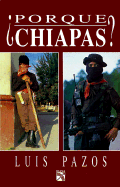 Por Que Chiapas? - Pazos, Luis