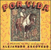 Por Vida: A Tribute to the Songs of Alejandro Escovedo - Various Artists