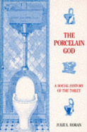 PORCELAIN GOD, A SOCIAL HISTORY