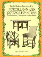 Porch, Lawn, and Cottage Furniture: Two Complete Catalogs, CA. 1904 and 1926