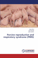 Porcine Reproductive and Respiratory Syndrome (Prrs)