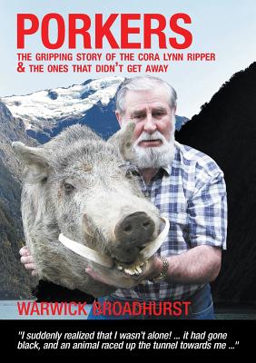 Porkers: The gripping story of the Cora Lynn Ripper and the ones that didn't get away - Broadhurst, Warwick