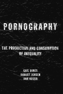 Pornography: The Production and Consumption of Inequality
