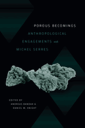 Porous Becomings: Anthropological Engagements with Michel Serres