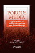 Porous Media: Applications in Biological Systems and Biotechnology