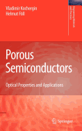 Porous Semiconductors: Optical Properties and Applications