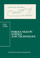 Porous Silicon Science and Technology: Winter School Les Houches, 8 to 12 February 1994