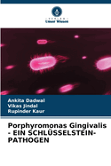 Porphyromonas Gingivalis - EIN SCHLSSELSTEIN-PATHOGEN