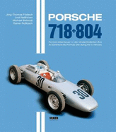 Porsche 718 + 804: An adventure into Formula One during the 1.5 litre era