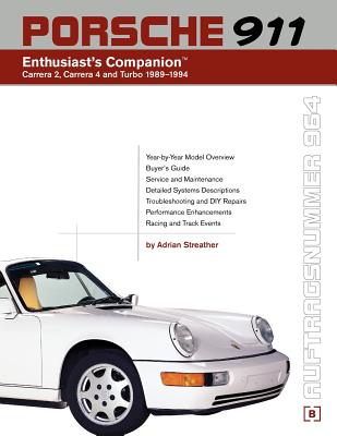 Porsche 911 (964) Enthusiast's Companion: Carrera 2, Carrera 4, and Turbo 1989-1994 - Streather, Adrian
