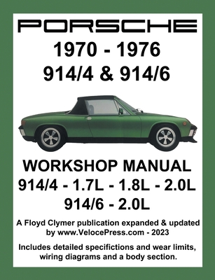 Porsche 914/4 & 914/6 1970-1976 Workshop Manual - Clymer, Floyd, and Velocepress (Producer)