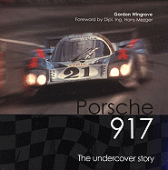 Porsche 917: The Undercover Story