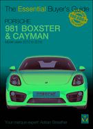 Porsche 981 Boxster & Cayman: Model Years 2012 to 2016 Boxster, S, Gts & Spyder; Cayman, S, Gts, Gt4 & Gt4 CS