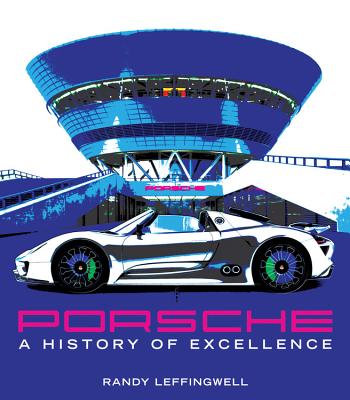 Porsche: A History of Excellence - Leffingwell, Randy