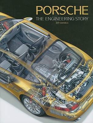 Porsche: The Engineering Story - Daniels, Jeff