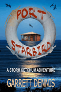 Port Starbird: A Storm Ketchum Adventure