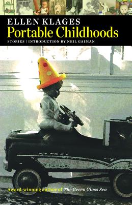 Portable Childhoods - Klages, Ellen, and Gaiman, Neil (Introduction by)