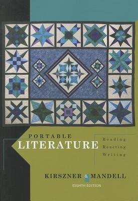Portable Literature: Reading, Reacting, Writing - Kirszner, Laurie G, Professor, and Mandell, Stephen R, Professor