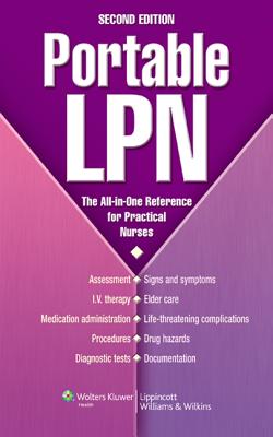 Portable LPN: The All-In-One Reference for Practical Nurses - Thompson, Gale (Editor)