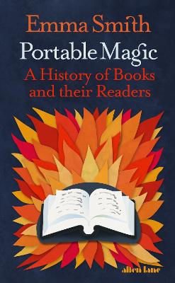 Portable Magic: A History of Books and their Readers - Smith, Emma