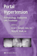 Portal Hypertension: Pathobiology, Evaluation, and Treatment