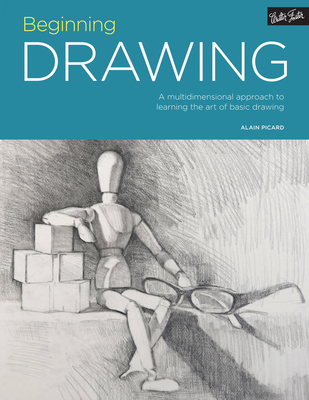 Portfolio: Beginning Drawing: A multidimensional approach to learning the art of basic drawing - Picard, Alain