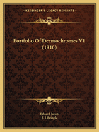 Portfolio Of Dermochromes V1 (1910)