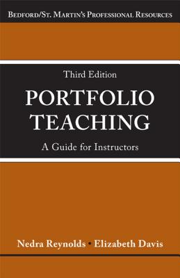 Portfolio Teaching: A Guide for Instructors - Reynolds, Nedra, and Davis, Elizabeth