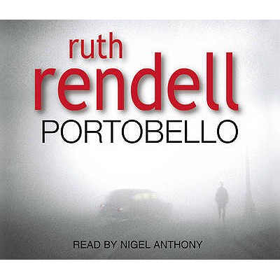 Portobello - Rendell, Ruth, and Anthony, Nigel (Read by)