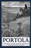 Portola: A Historical Fiction About the Portola Epedition