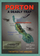 Porton the Deadly Trap: The Battle That Vanished - Davidson, Audrey, and Taylor, Peter (Editor)