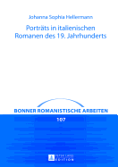 Portraets in Italienischen Romanen Des 19. Jahrhunderts: Dargestellt an Beispielen Aus Alessandro Manzonis I Promessi Sposi, Ippolito Nievos Confessioni d'Un Italiano Und Giovanni Vergas Mastro-Don Gesualdo