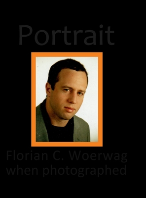 Portrait Florian C. Woerwag When Photographed - Woerwag, Florian Christoph