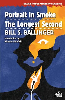 Portrait in Smoke / The Longest Second - Ballinger, Bill S, and Litchfield, Nicholas (Introduction by)