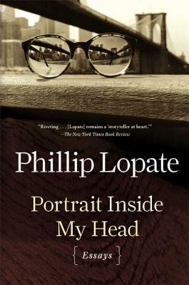 Portrait Inside My Head: Essays - Lopate, Phillip