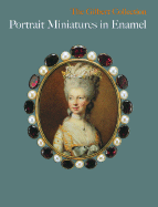 Portrait Miniature in Enamel: The Gilbert Collection