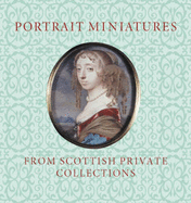 Portrait Miniatures from Scottish Private Collecti - Lloyd, Stephen, Dr.