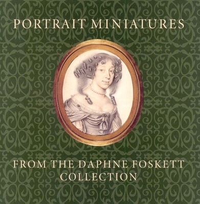 Portrait Miniatures from the Daphne Foskett Collection - Lloyd, Stephen, Dr.