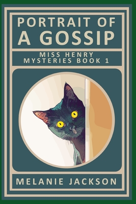 Portrait of a Gossip: A Miss Henry Mystery - Jackson, Melanie