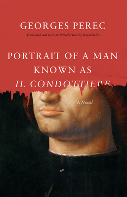 Portrait of a Man Known as Il Condottiere - Perec, Georges, and Bellos, David (Introduction by)