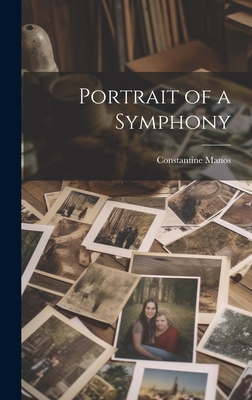 Portrait of a Symphony - Manos, Constantine